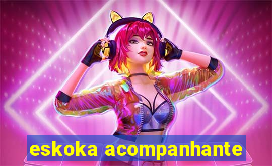 eskoka acompanhante